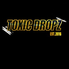 Toxic Dropz - We Don’t Give A Fuck [FREE TRACK]