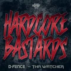 D - Fence & Tha Watcher - Hardcore Bastards