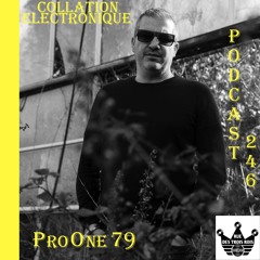 ProOne79 / Rue des Trois Rois Records / Collation Electronique Podcast 246 (Continuous Mix)