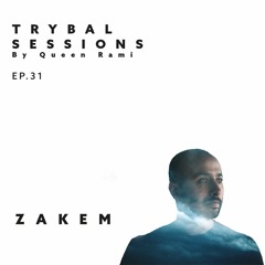 Trybal Sessions Ep.31 with Zakem