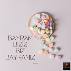 Bayram Biziz, Biz Bayramız