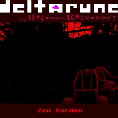 Zen Garden - [Deltarune: The 3Same Puppet]