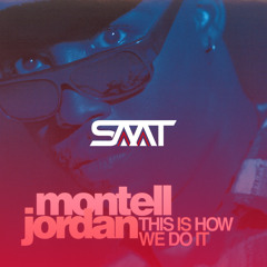 Montell Jordan - This Is How We Do It (SaaT Remix) [FREE DL]