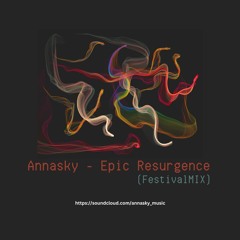 Annasky - Epic Resurgence (FestivalMix)