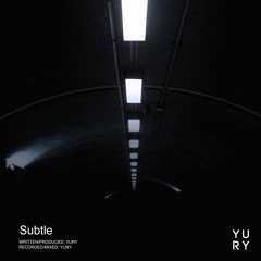 Yury - Subtle (prod. Yury)
