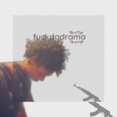 fuckdadrama (ft. parokay)