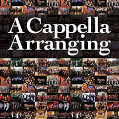 Read EPUB 💚 A Cappella Arranging (Music Pro Guides) by  Deke Sharon &  Dylan Bell [E