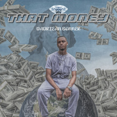 DaDriean Bonner - That Money [Prod. By DaDriean Bonner]