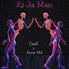 Ki Ja Man (Cwell x Amir md)