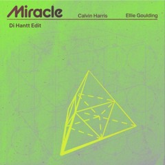 Calvin Harris, Ellie Goulding - Miracle (Di Hantt Edit)