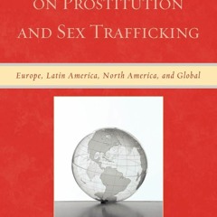 ⚡PDF❤ Global Perspectives on Prostitution and Sex Trafficking: Europe, Latin America, North Ame