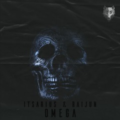 ItsArius & Raijun - OMEGA [Monsterwolf Free Release]