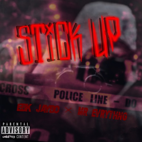 EBKJaybo - Stick Up ft. Mr Evrythng