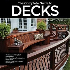 DOWNLOAD [PDF] Black & Decker The Complete Guide to Decks 7th Edition: Featuring