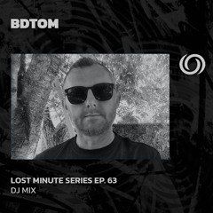BDTOM | Lost Minute Series EP. 63 | 02/05/2024