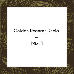 GOLDEN RECORDS RADIO MIX 1