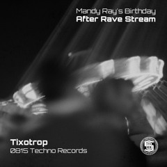 Tixotrop @ Mandy Ray's After Birthday Stream