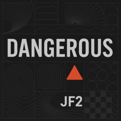 Dangerous