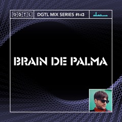 DGTL MIX SERIES #143 - BRAIN DE PALMA