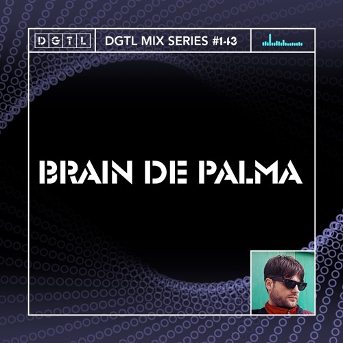 DGTL MIX SERIES #143 - BRAIN DE PALMA