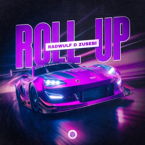 RadWulf & Zusebi - Roll Up