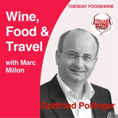 Ep. 680 Gottfried Pollinger | Wine, Food & Travel With Marc Millon