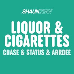Liquor & Cigarettes (Shaun Dean Bootleg) [Free Download]