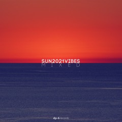 DP-6 Records - SUN2021VIBES, pt.1 mixed