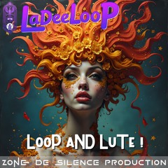 LaDeeLooP - LooP aND LuTe !