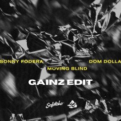 Dom Dolla - Moving Blind (Gainz Edit)