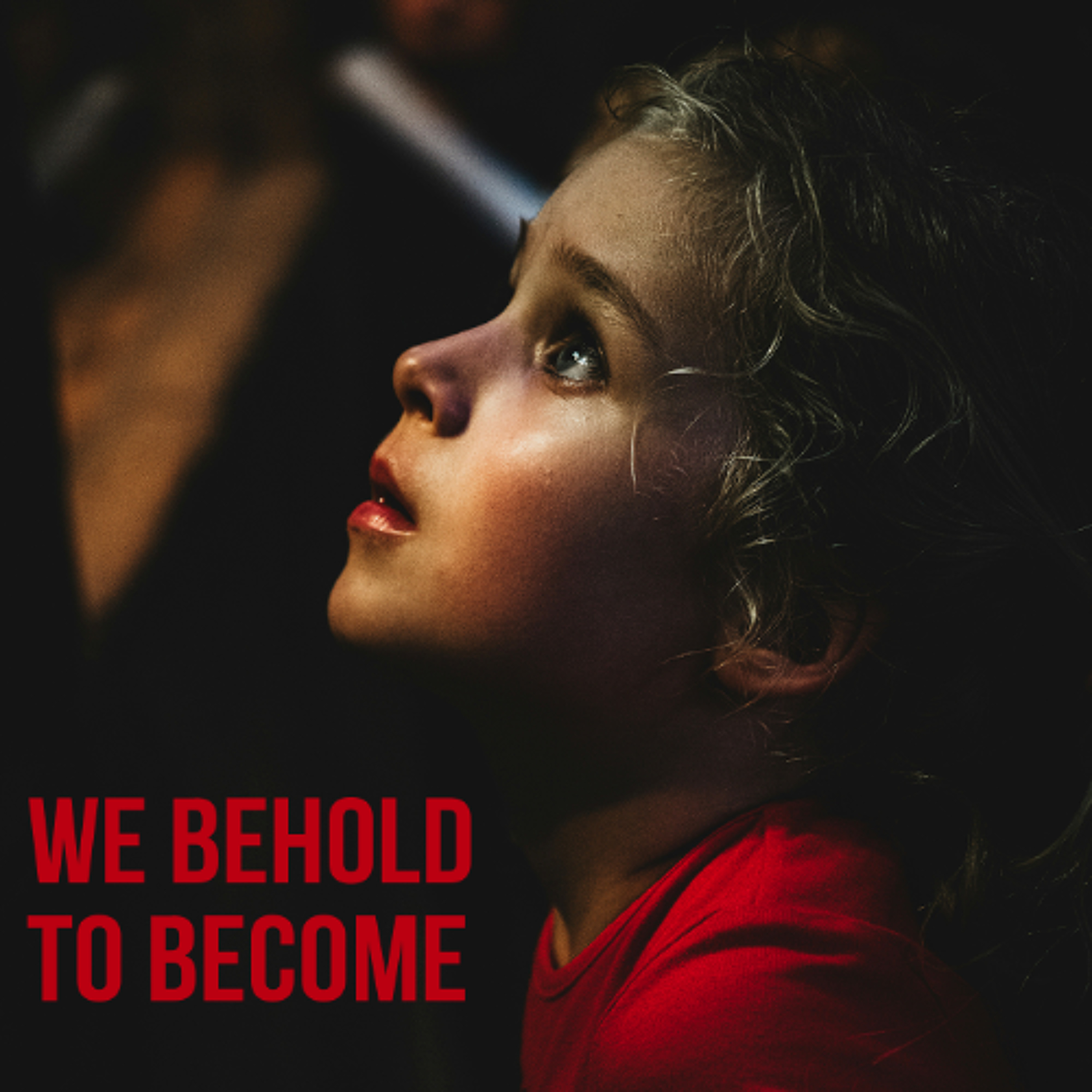 We Behold To Become