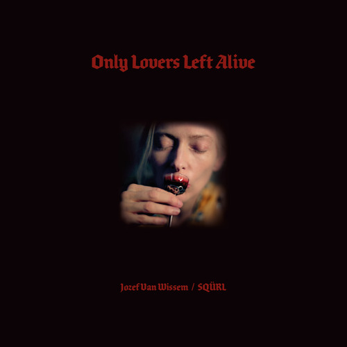 Stream Squrl Listen To Only Lovers Left Alive Original Motion Picture Soundtrack Playlist Online For Free On Soundcloud