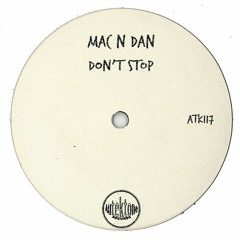 ATK117 - Mac N Dan "Don't Stop" (Original Mix)(Preview)(Autektone Records)(Out Now)