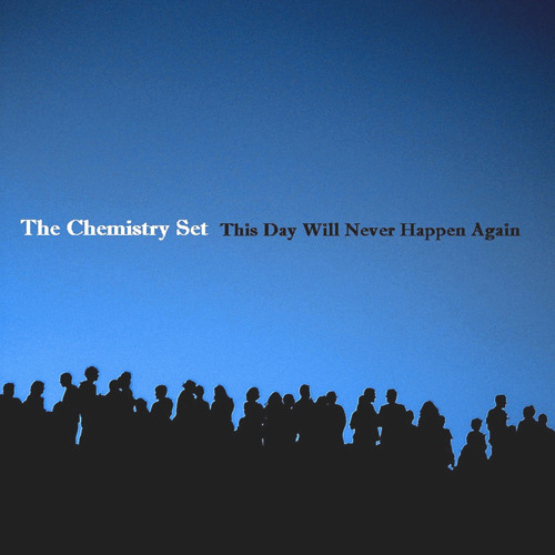 Stream The Chemistry Set Listen To This Day Will Never Happen Again 