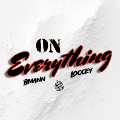 EVERYTHING Ft Loccey