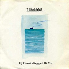 DJ Finnairs Feat. Pave & Sere - Lahtisitko (Reggae OK Mix)