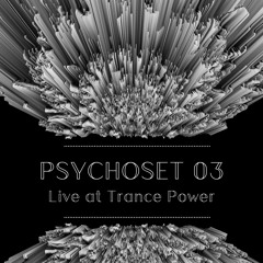 #PsychoSet03 - Live At Trance Power [FREE DOWNLOAD]