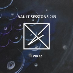 Vault Sessions #269 - TWR72