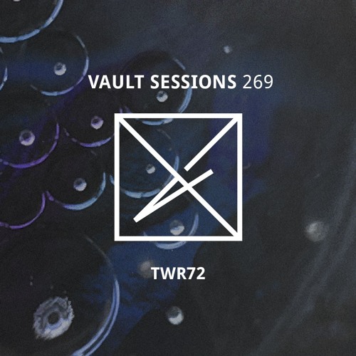 Vault Sessions #269 - TWR72