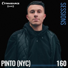 TRAXSOURCE LIVE! Sessions #160 - w/Pinto (NYC)