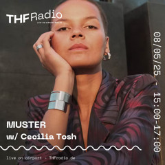 MUSTER 11 w/ Cecilia Tosh @ THF Berlin 08.05.2025