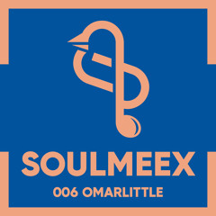 OmarLittle - SOULMEEX 006