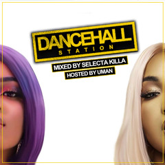 SELECTA KILLA & UMAN - DANCEHALL STATION SHOW #342