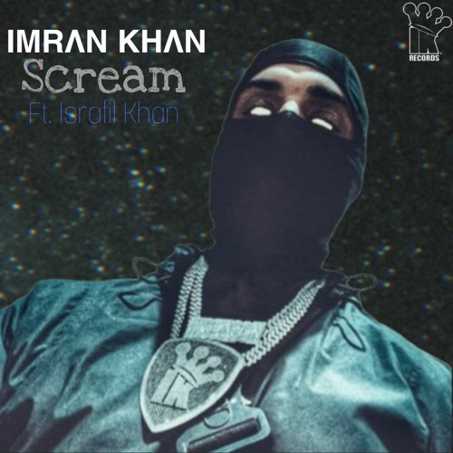 Imran Khan Scream (Un-Official Music) Un-Official Released Song by Ft. Israfil Khan