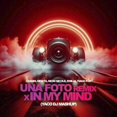 UNA FOTO REMIX X In My Mind (YACO DJ MashUp) - CASSIM, MESITA, NICKI NICOLE, EMILIA, TIAGO PZK