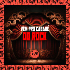VEM PRO CABARÉ DO ROCK