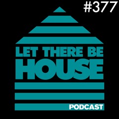 Let There Be House Podcast With Queen B #377