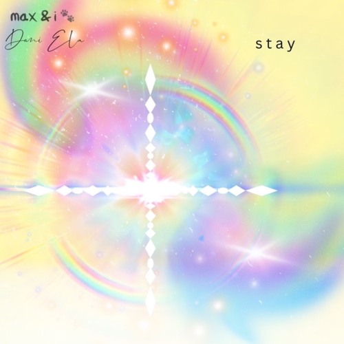 stay- max & i, Dani Ela