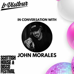 Le Visiteur In Conversation With Disco Legend John Morales