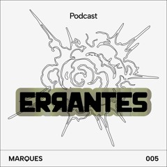 Marques @Errantes • Ed. 005